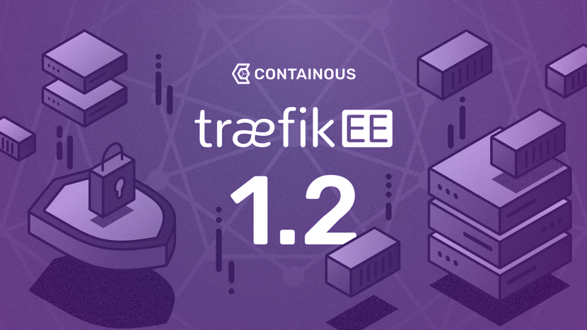 Traefik Enterprise Edition 1.2 is out!