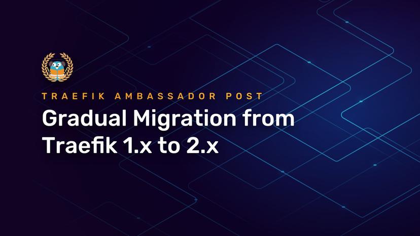 Gradual Migration from Traefik 1.x to 2.x