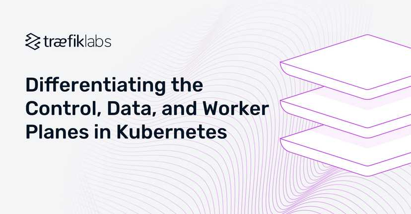 Control, Data, and Worker Planes