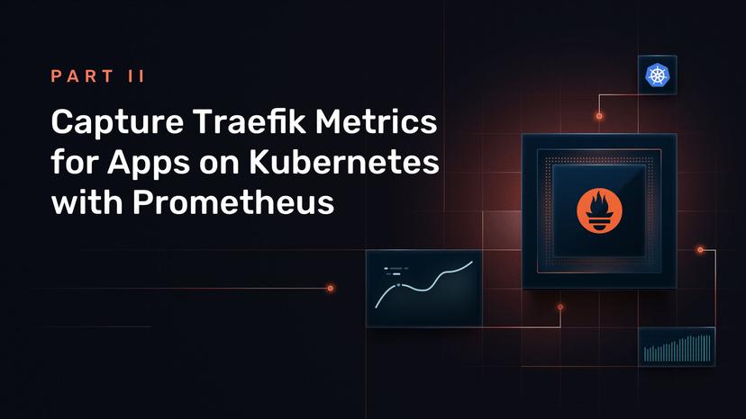 Capture Traefik Metrics for Apps on Kubernetes with Prometheus