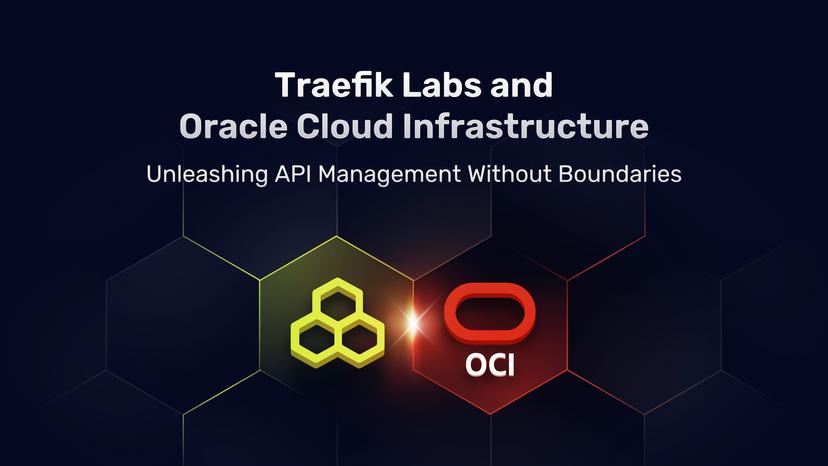 Traefik Labs’ API Management Solution Now Available on Oracle Cloud Marketplace