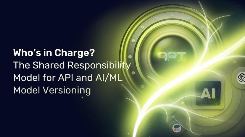 Who's in Charge? The Shared Responsibility Model for API and AI/ML Model Versioning