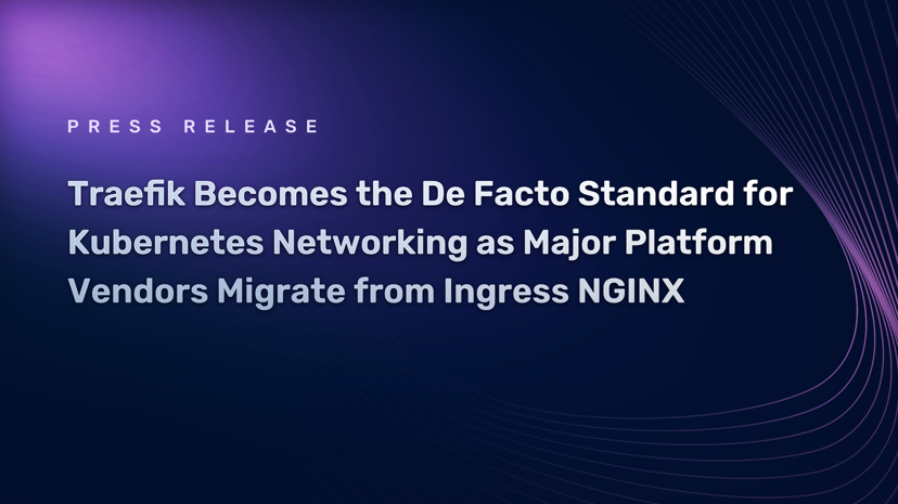 Traefik Becomes the De Facto Standard for Kubernetes Networking as Major Platform Vendors Migrate from Ingress NGINX