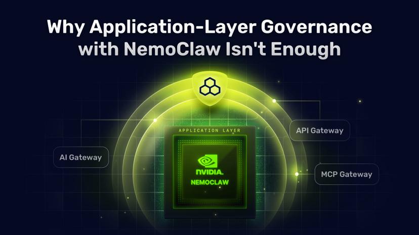 Why Application-Layer Governance with NemoClaw Isn't Enough