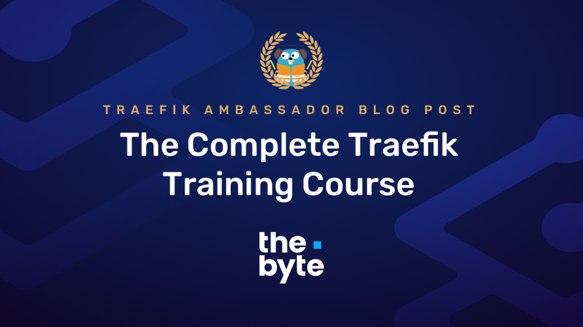 The Complete Traefik Training Course
