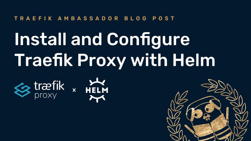 Install And Configure Traefik Proxy with Helm