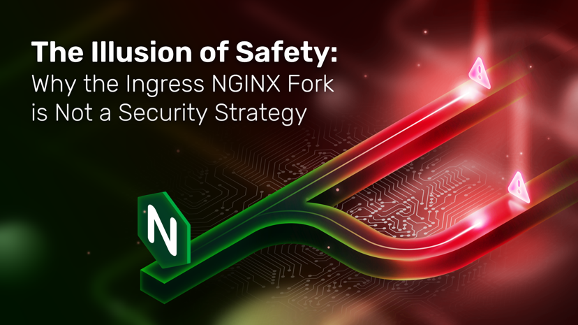 The Illusion of Safety: Why the Ingress NGINX Fork is Not a Security Strategy
