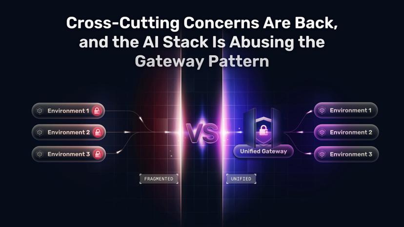 Cross-Cutting Concerns Are Back, and the AI Stack Is Abusing the Gateway Pattern