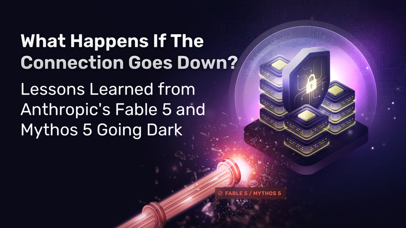 What Happens If The Connection Goes Down? Lessons Learned from Anthropic's Fable 5 and Mythos 5 Going Dark