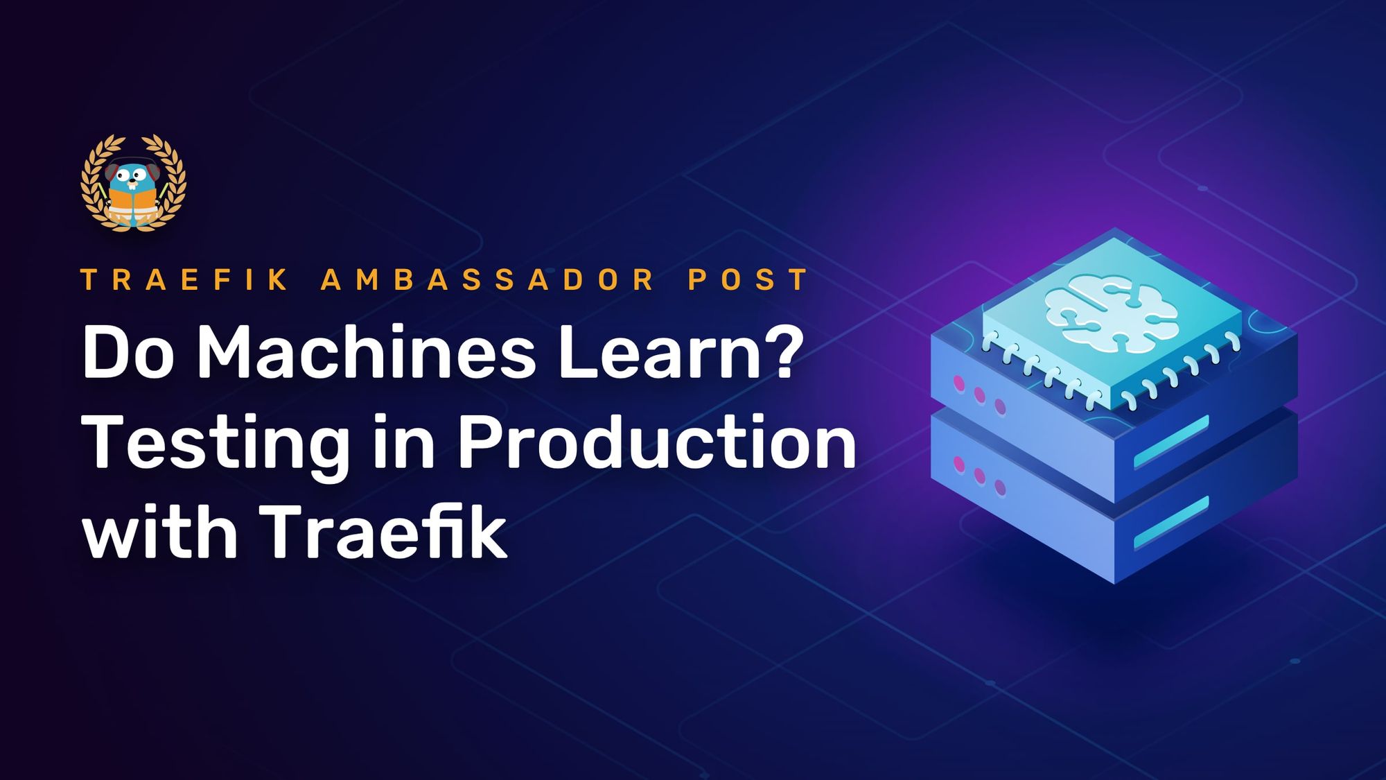 Do Machines Learn? Testing in Production with Traefik