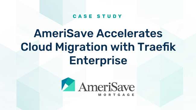 AmeriSave Accelerates Cloud Migration with Traefik Enterprise