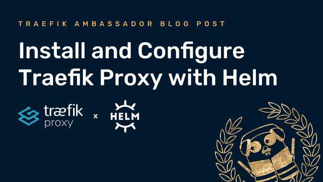 Install And Configure Traefik Proxy with Helm