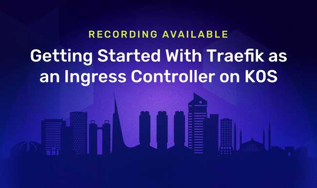 Getting Started With Traefik as an Ingress Controller On K0S project