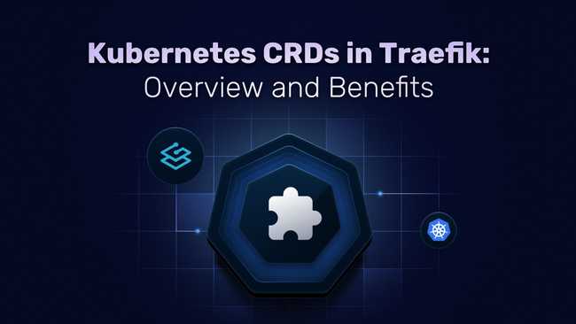 Kubernetes CRDs in Traefik: Overcoming the Limitations of Kubernetes Standardized Objects with Custom Resource Definitions