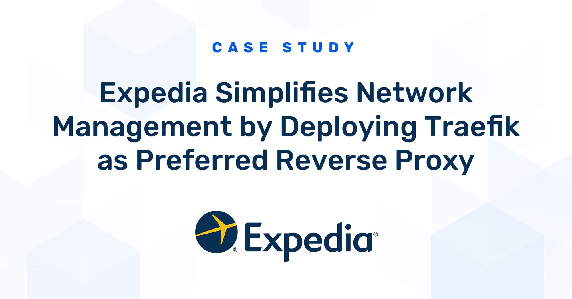 Expedia Simplifies Network Management by Deploying Traefik as Preferred Reverse Proxy