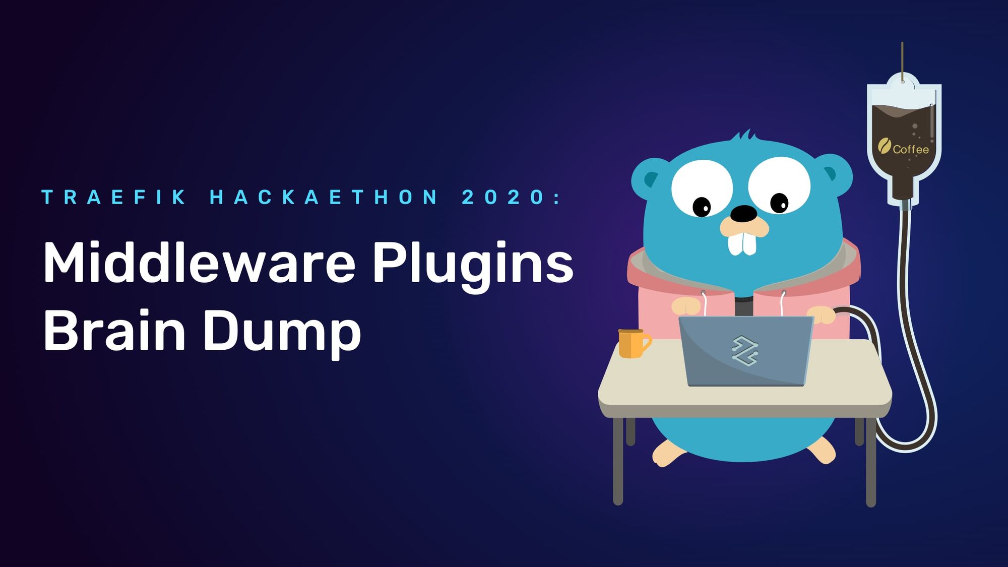Traefik Hackaethon 2020: Middleware Plugins Brain Dump