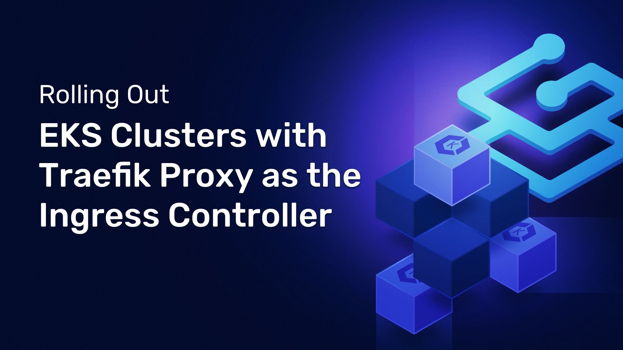 eks clusters with traefik proxy as the ingress controller