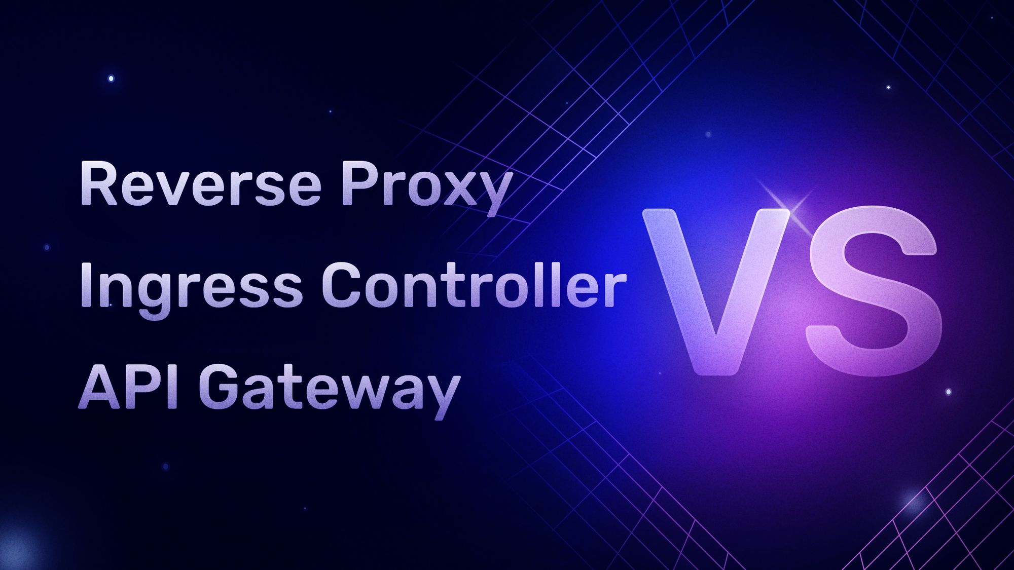 reverse proxy vs ingress controller vs api gateway