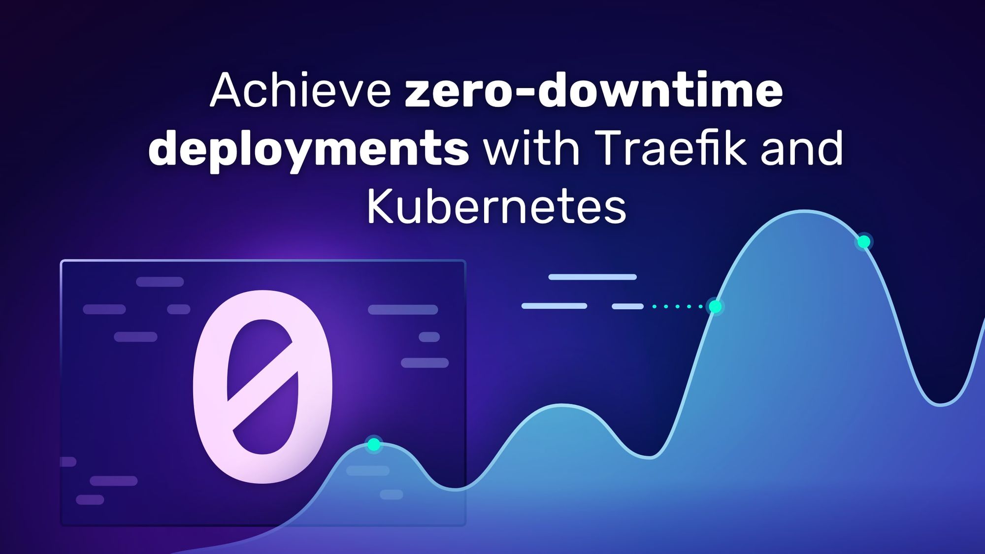 Achieve zero-downtime deployments with Traefik and Kubernetes