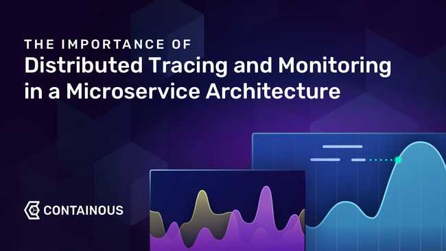 The Importance of Distributed Tracing and Monitoring in a Microservice Architecture