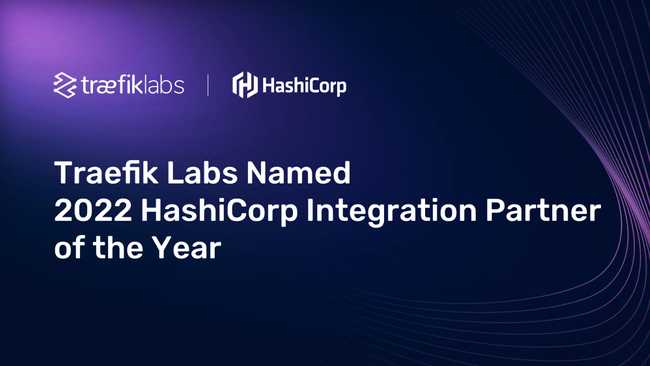 Traefik Labs Named 2022 HashiCorp Integration Partner of the Year