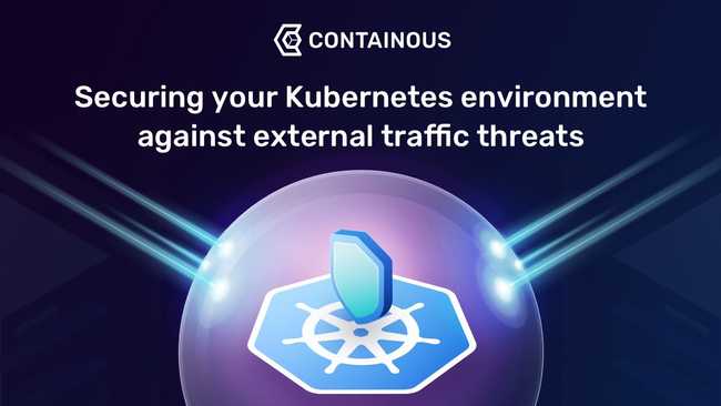 Securing your Kubernetes environment against external traffic threats