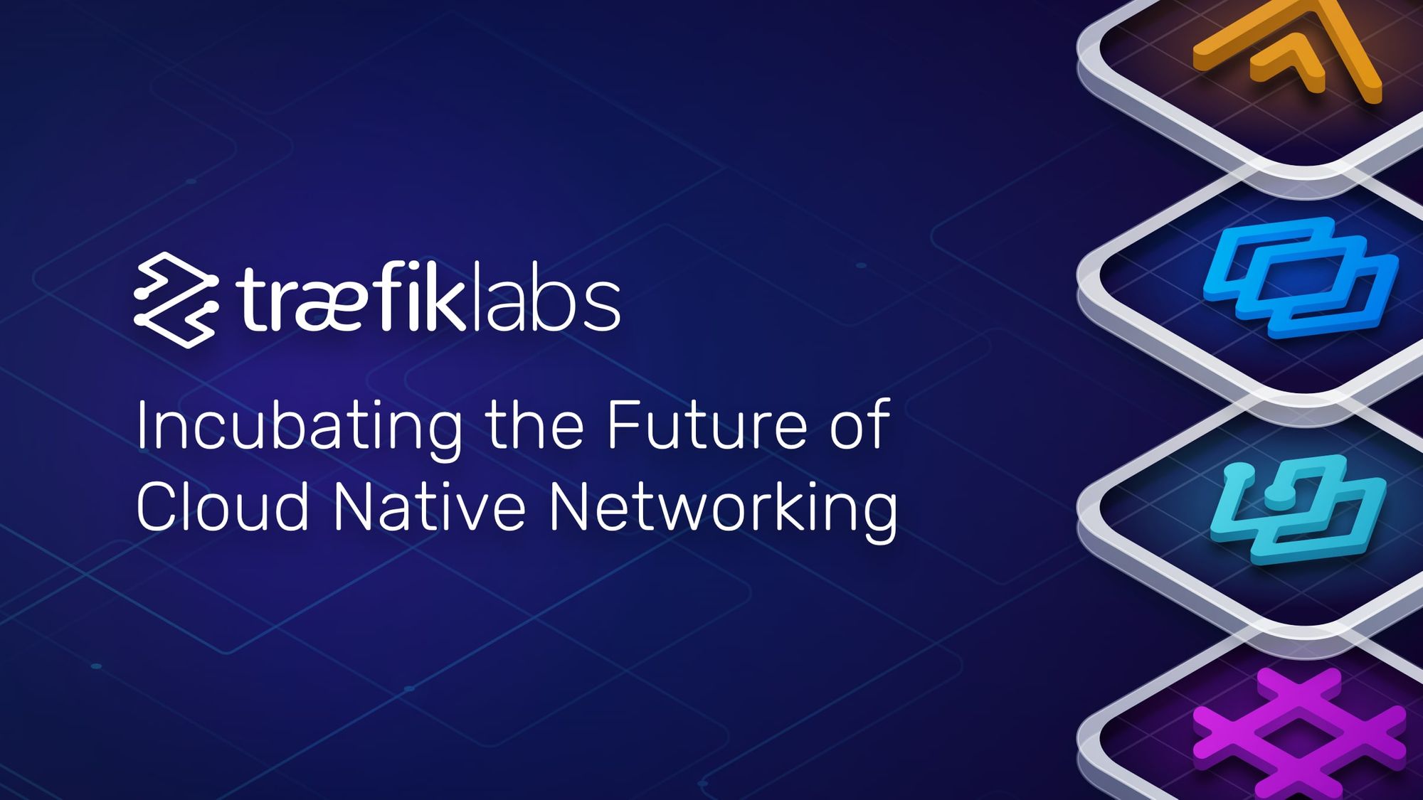 Traefik Labs: Incubating the Future of Cloud Native Networking