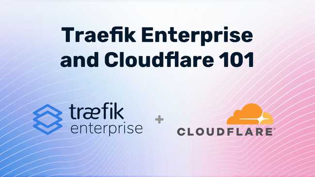 Traefik Enterprise and Cloudflare 101