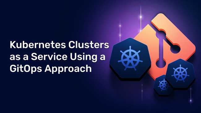 Kubernetes Clusters as a Service Using a Gitops Approach