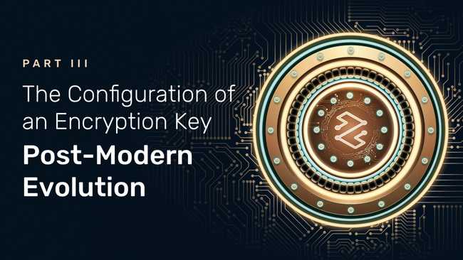 The Configuration of an Encryption Key — Post-Modern Evolution